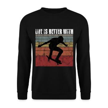 life is better on my skateboard skate skateboarder - Unisex Sweatshirt - black - Front - Alina (178cm) & Michal (187cm)