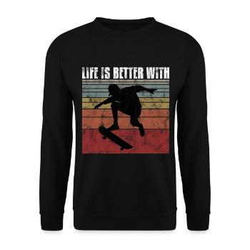 life is better on my skateboard skate skateboarder - Unisex Sweatshirt - black - Front - Alina (178cm) & Michal (187cm)