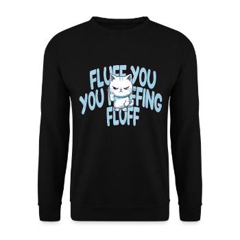 Male Cute Cat "Fluff you, you Fluffing Fluff - Unisex Sweatshirt - black - Front - Alina (178cm) & Michal (187cm)