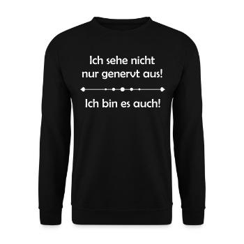 Ich sehe nicht nur genervt aus! Ich bin es auch! - Unisex Pullover - Schwarz - Vorne - Alina (178cm) & Michal (187cm)