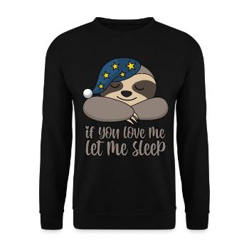 Faultier Schlafmütze If you love me let me sleep - Unisex Pullover - Schwarz - Vorne - Alina (178cm) & Michal (187cm)
