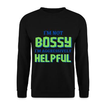 I'm Not Bossy I'm Aggressively Helpful - Unisex Sweatshirt - black - Front - Alina (178cm) & Michal (187cm)