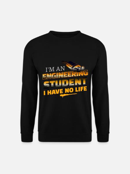 Lustig, ich bin ein Ingenieurstudent, ich habe kein Leben - Unisex Pullover - Schwarz