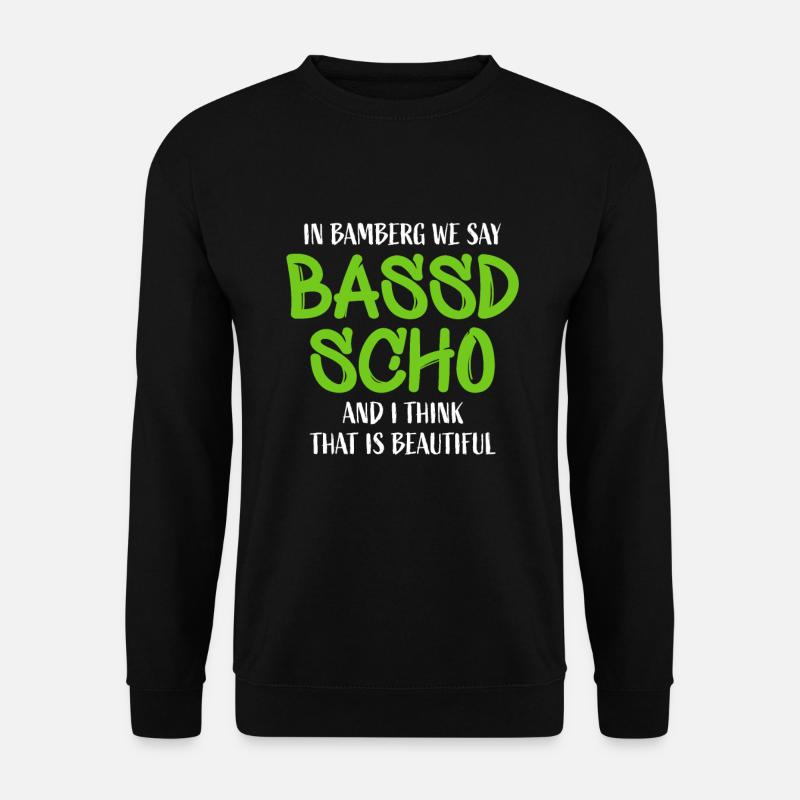 fränkisch fränggisch Dialekt Bassd scho Bamberg - Unisex Pullover - Schwarz