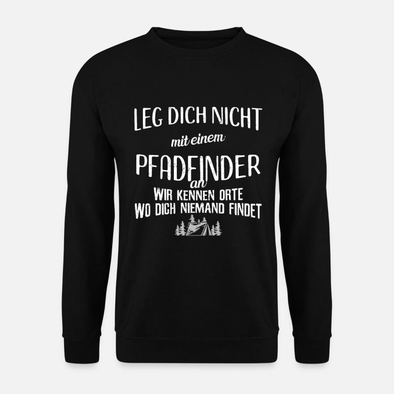 Pfadfinder Leg Dich Niemals Mit Einem Pfadfinder A - Unisex Pullover - Schwarz