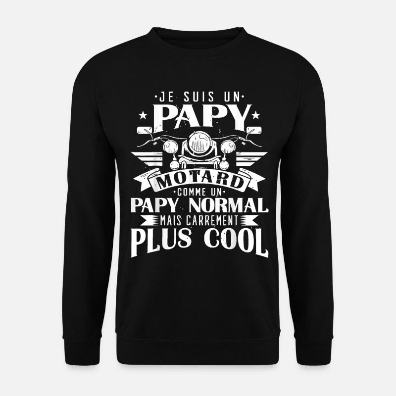 Je Suis Un Papy Motard Plus Cool Papi Cadeau Moto - Sweat-shirt Unisexe - noir