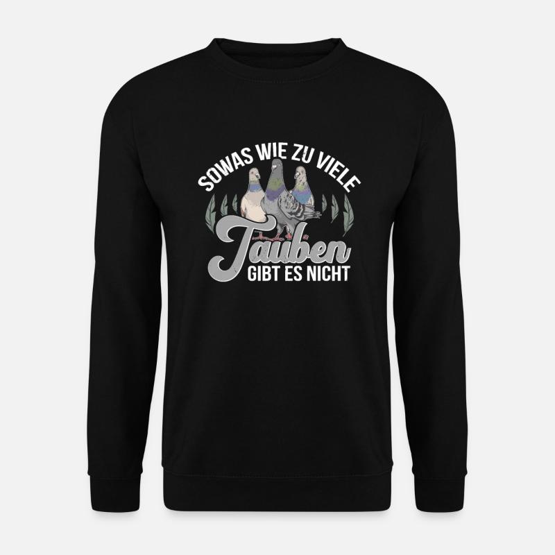 Tauben Zu Viele Tauben Gibt Es Nicht - Unisex Pullover - Schwarz
