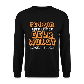 Putzig aber leider Gelbwurst süchtig - Unisex Pullover - Schwarz - Vorne - Alina (178cm) & Michal (187cm)