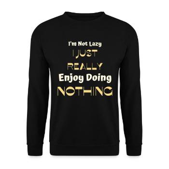 I'm Not Lazy I Just Really Enjoy Doing Nothing - Unisex Sweatshirt - black - Front - Alina (178cm) & Michal (187cm)