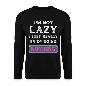I'm Not Lazy I Just Really Enjoy Doing Nothing - Unisex Sweatshirt - black - Front - Alina (178cm) & Michal (187cm)