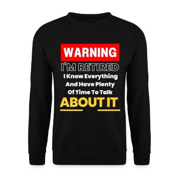 Drôle de slogan de retraite avertissant que je suis à la retraite - Sweat-shirt Unisexe - noir - Devant - Alina (178cm) & Michal (187cm)