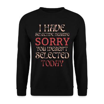 Drôle de sarcastique disant que j’ai une audition sélective - Sweat-shirt Unisexe - noir - Devant - Alina (178cm) & Michal (187cm)