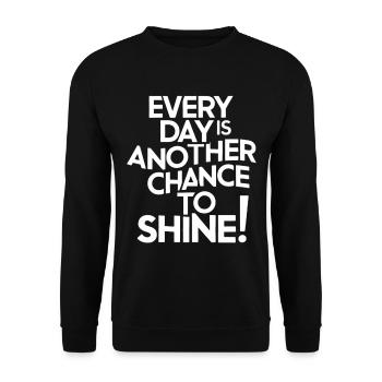 Every day a new chance to shine Motivation - Unisex Sweatshirt - black - Front - Alina (178cm) & Michal (187cm)
