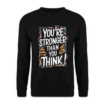 You're stronger than you think - Unisex Sweatshirt - black - Front - Alina (178cm) & Michal (187cm)