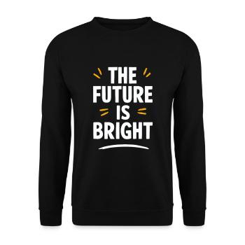 The future is bright Motivation - Unisex Sweatshirt - black - Front - Alina (178cm) & Michal (187cm)