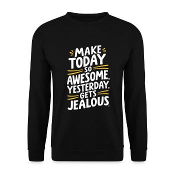 Do so brilliant today, yesterday will be jealous - Unisex Sweatshirt - black - Front - Alina (178cm) & Michal (187cm)