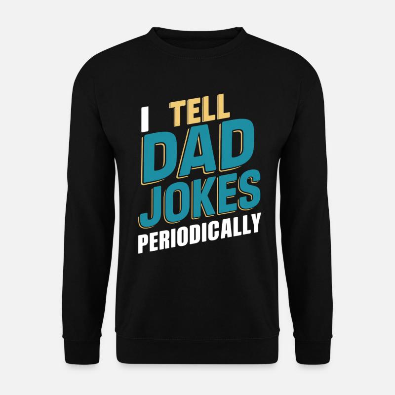 Ich Erzähle Väterwitze Periodisch - Unisex Pullover - Schwarz