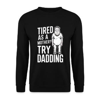 Müde Wie Ein Vater? Probier Vatersein - Unisex Pullover - Schwarz - Vorne - Alina (178cm) & Michal (187cm)