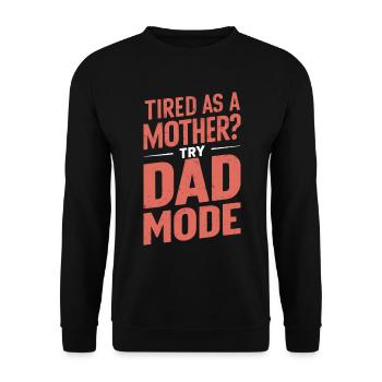 Müde Wie Eine Mutter? Teste Den Papa Modus - Unisex Pullover - Schwarz - Vorne - Alina (178cm) & Michal (187cm)