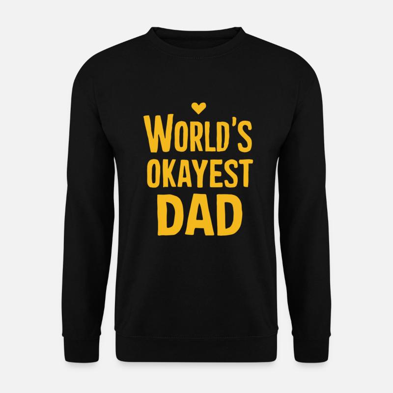 Weltbester Okayester Papa - Unisex Pullover - Schwarz