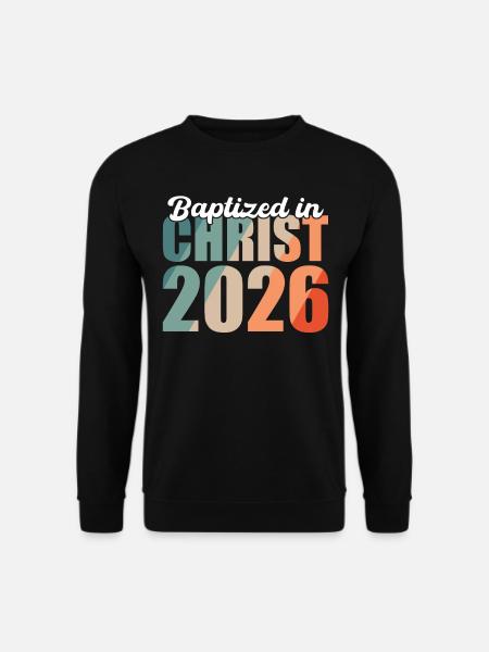Baptized in Christ 2026 - Unisex Sweatshirt - black