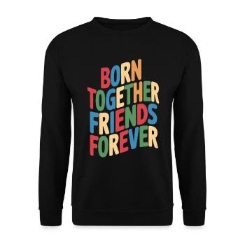 Twin Born Together Friends Forever - Unisex Pullover - Schwarz - Vorne - Alina (178cm) & Michal (187cm)