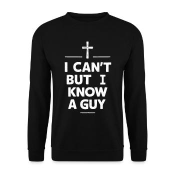 Je ne peux pas, mais je connais un gars, Jésus - Sweat-shirt Unisexe - noir - Devant - Alina (178cm) & Michal (187cm)