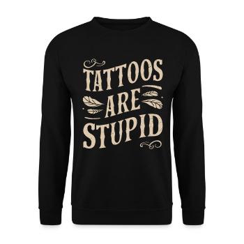 Tattoos are stupidly sarcastically tattooed - Unisex Sweatshirt - black - Front - Alina (178cm) & Michal (187cm)