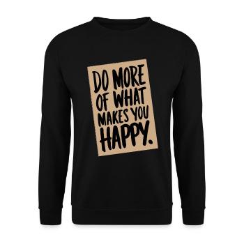 Faites plus de ce qui vous rend heureux. - Sweat-shirt Unisexe - noir - Devant - Alina (178cm) & Michal (187cm)