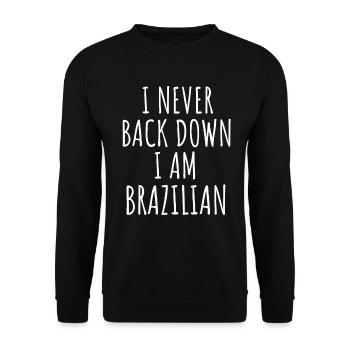 I never give up I'm Brazilian - Unisex Sweatshirt - black - Front - Alina (178cm) & Michal (187cm)
