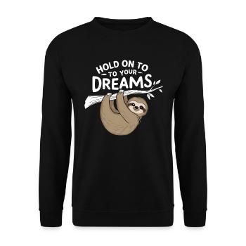 Hold on to your dreams – Sloth inspiring - Unisex Sweatshirt - black - Front - Alina (178cm) & Michal (187cm)