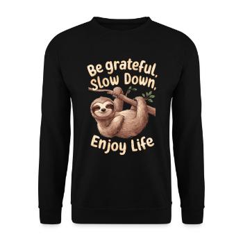 Be grateful, slow down, enjoy life - - Unisex Sweatshirt - black - Front - Alina (178cm) & Michal (187cm)
