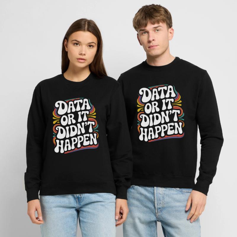 Data Analyst Data Scientist Data Engineer - Data Unisex Sweatshirt