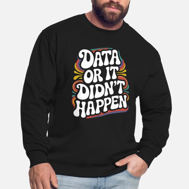 Data Analyst Data Scientist Data Engineer - Data Unisex Sweatshirt