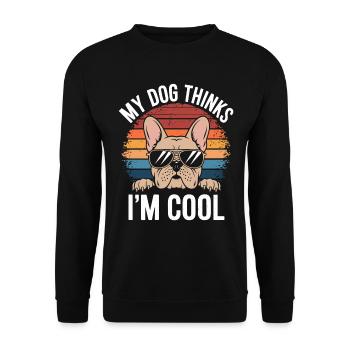 Bouledogue français Mon chien pense que je suis cool - Sweat-shirt Unisexe - noir - Devant - Alina (178cm) & Michal (187cm)