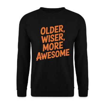 Birthday Getting older Older, smarter, more ingenious - Unisex Sweatshirt - black - Front - Alina (178cm) & Michal (187cm)