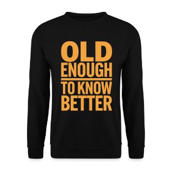 Assez vieux pour mieux connaître l’idée d’anniversaire - Sweat-shirt Unisexe - noir - Devant - Alina (178cm) & Michal (187cm)