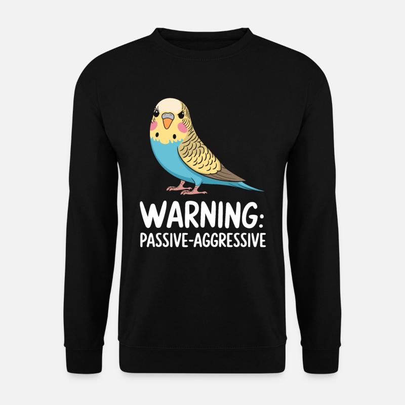 Warning: Passive-aggressive budgie - Unisex Sweatshirt - black