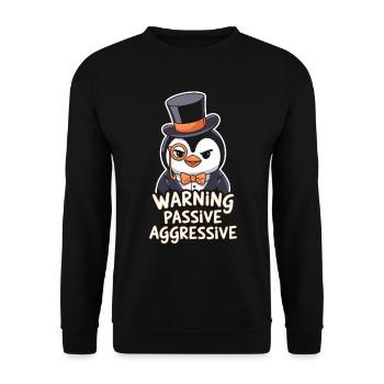 Penguin With Monocle Warning Passive Aggressive - Unisex Sweatshirt - black - Front - Alina (178cm) & Michal (187cm)