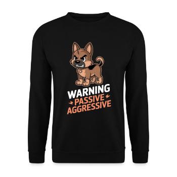 Warning Passive Aggressive Hund Cartoon - Unisex Pullover - Schwarz - Vorne - Alina (178cm) & Michal (187cm)
