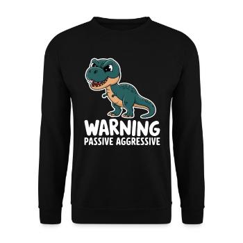 Warning Passive Aggressive Dino Humor - Unisex Sweatshirt - black - Front - Alina (178cm) & Michal (187cm)