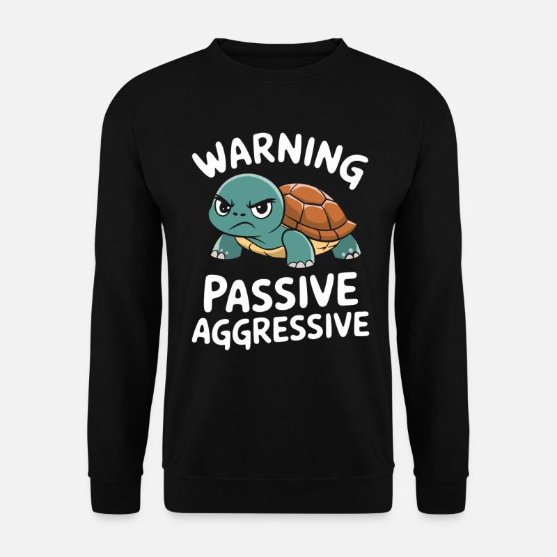 Warning: Passive, Aggressive, Turtle - Unisex Sweatshirt - black