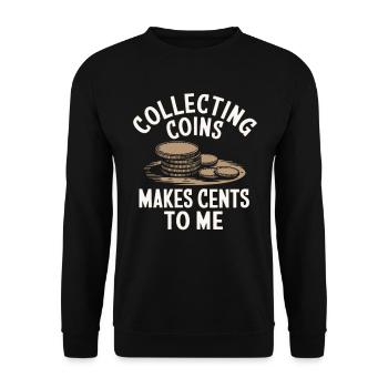 Collecting coins makes sense to me - Unisex Sweatshirt - black - Front - Alina (178cm) & Michal (187cm)