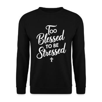 Trop béni pour être stressé - Sweat-shirt Unisexe - noir - Devant - Alina (178cm) & Michal (187cm)