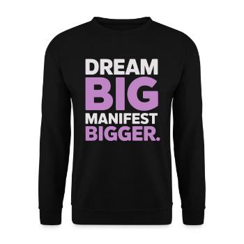 Dream Big, Manifest Bigger Quote - Unisex Sweatshirt - black - Front - Alina (178cm) & Michal (187cm)
