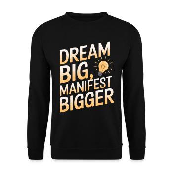 Dream big, manifest bigger Saying - Unisex Sweatshirt - black - Front - Alina (178cm) & Michal (187cm)