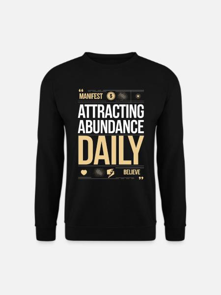 Daily Attraction Prosperity Quote - Unisex Sweatshirt - black