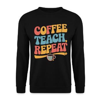 Coffee Teaching Repeating Teacher Motivation - Unisex Sweatshirt - black - Front - Alina (178cm) & Michal (187cm)