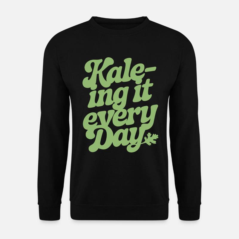 Kale-ing It Every Day Vegan Vegetarisch - Unisex Pullover - Schwarz