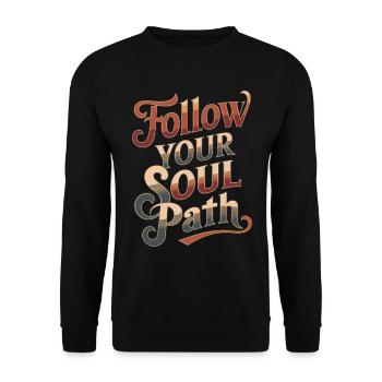 Follow Your Soul Path Inspirational Quote - Unisex Sweatshirt - black - Front - Alina (178cm) & Michal (187cm)